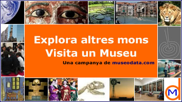 Explora altres mons. Visita un Museu. Una campanya de museodata.com Explora altres mons. Visita un Museu. Una campanya de museodata.com
