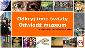 Odkryj inne światy. Odwiedź muzeum. Kampania museodata.com Odkryj inne światy. Odwiedź muzeum. Kampania museodata.com
